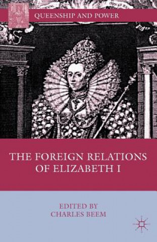 Könyv Foreign Relations of Elizabeth I Charles Beem