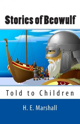 Kniha Stories of Beowulf Told to Children H E Marshall