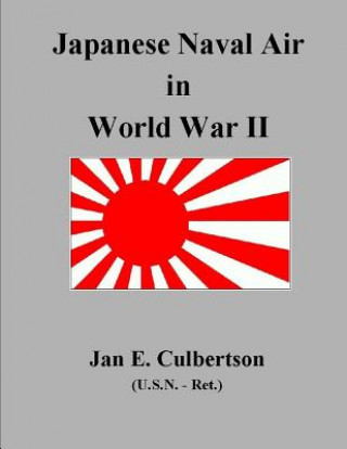Carte Japanese Naval Air in WWII MR Jan E Culbertson