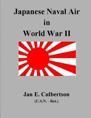 Book Japanese Naval Air in WWII MR Jan E Culbertson