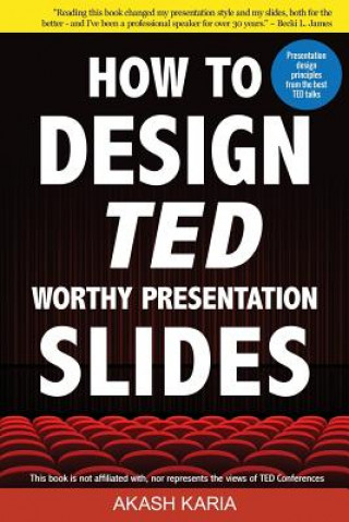 Kniha How to Design Ted-Worthy Presentation Slides (Black & White Akash Karia