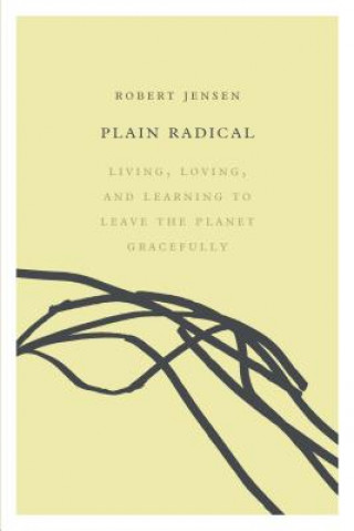 Książka Plain Radical Robert Jensen