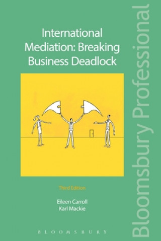 Книга International Mediation: Breaking Business Deadlock Eileen Carroll