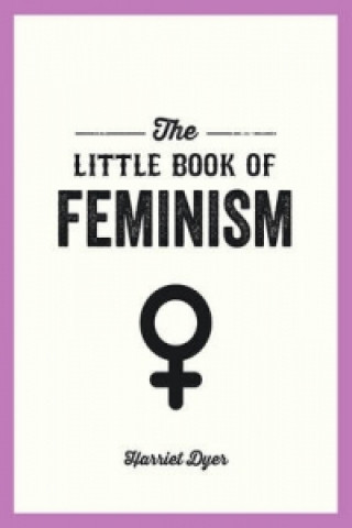 Knjiga Little Book of Feminism Harriet Dyer