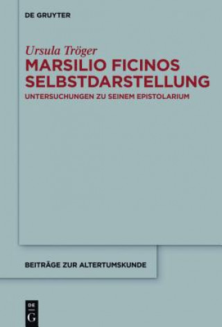 Knjiga Marsilio Ficinos Selbstdarstellung Ursula Katharina Tröger