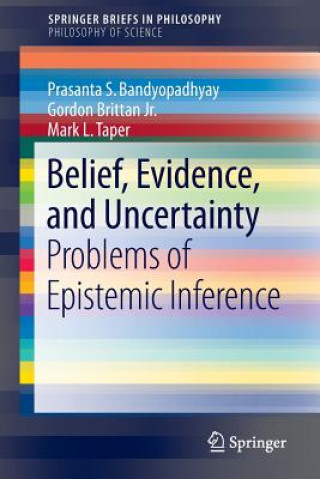 Knjiga Belief, Evidence, and Uncertainty Prasanta S. Bandyopadhyay