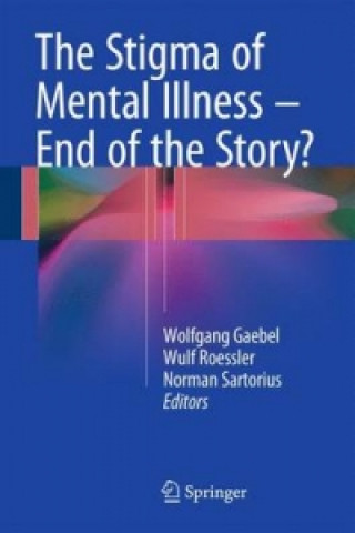 Kniha Stigma of Mental Illness - End of the Story? Wolfgang Gaebel