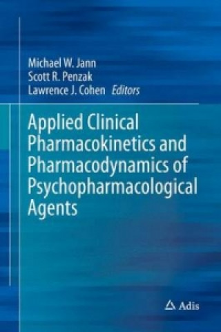 Könyv Applied Clinical Pharmacokinetics and Pharmacodynamics of Psychopharmacological Agents Michael W. Jann