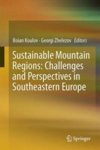 Livre Sustainable Mountain Regions: Challenges and Perspectives in Southeastern Europe Boian Koulov