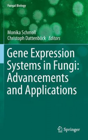 Kniha Gene Expression Systems in Fungi: Advancements and Applications Monika Schmoll