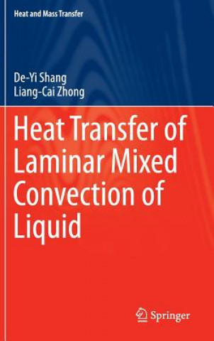 Kniha Heat Transfer of Laminar Mixed Convection of Liquid De-Yi Shang