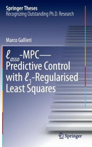 Buch Lasso-MPC - Predictive Control with  1-Regularised Least Squares Marco Gallieri