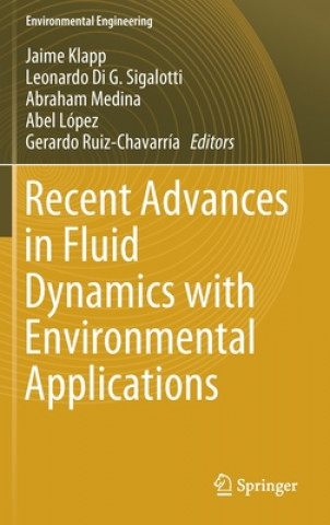 Książka Recent Advances in Fluid Dynamics with Environmental Applications Jaime Klapp