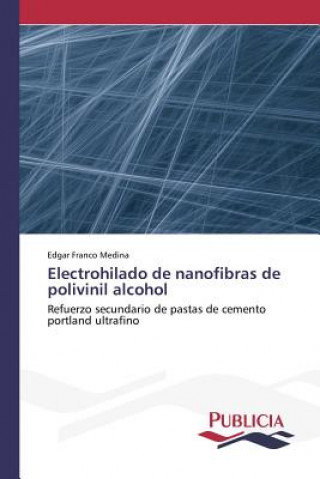 Kniha Electrohilado de nanofibras de polivinil alcohol Franco Medina Edgar