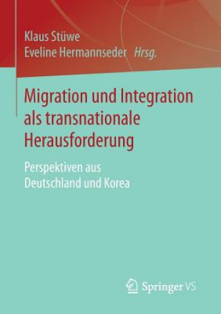 Kniha Migration Und Integration ALS Transnationale Herausforderung Klaus Stüwe