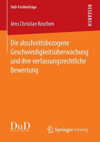 Kniha Die Abschnittsbezogene Geschwindigkeitsuberwachung Und Ihre Verfassungsrechtliche Bewertung Jens Christian Keuthen