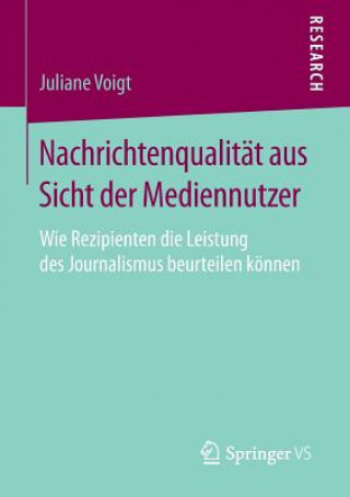 Book Nachrichtenqualitat aus Sicht der Mediennutzer Juliane Voigt