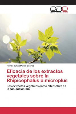 Kniha Eficacia de los extractos vegetales sobre la Rhipicephalus b.microplus Pulido Suarez Nestor Julian