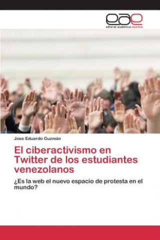 Carte ciberactivismo en Twitter de los estudiantes venezolanos Guzman Jose Eduardo