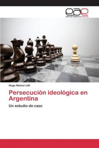 Carte Persecucion ideologica en Argentina LILLI Hugo Nelson
