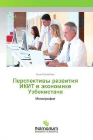 Kniha Perspektivy razvitiya IKIT v jekonomike Uzbekistana Aman Kenzhabaev