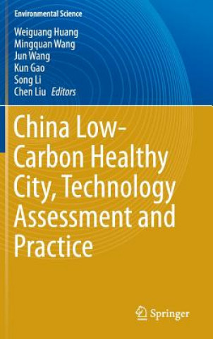 Carte China Low-Carbon Healthy City, Technology Assessment and Practice Weiguang Huang