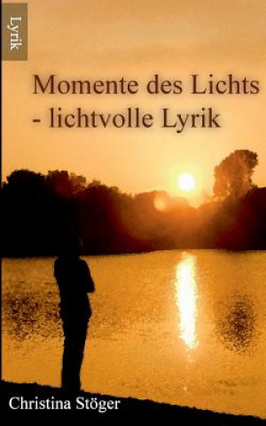 Kniha Momente des Lichts Christina Stoger