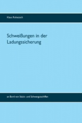 Könyv Schweißungen in der Ladungssicherung Klaus Rohatzsch