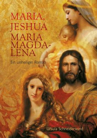 Книга Maria, Jeshua, Maria Magdalena Ursula Schneiderwind