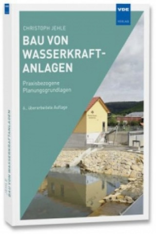 Kniha Bau von Wasserkraftanlagen Christoph Jehle