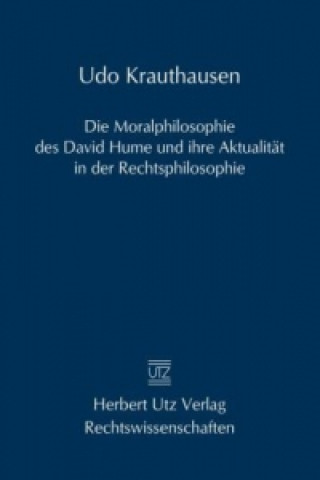 Kniha Die Moralphilosophie des David Hume und ihre Aktualität in der Rechtsphilosophie Udo Krauthausen