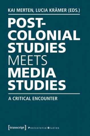 Könyv Postcolonial Studies Meets Media Studies Kai Merten