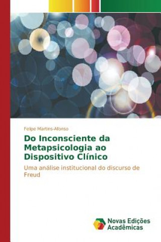 Książka Do Inconsciente da Metapsicologia ao Dispositivo Clinico Martins-Afonso Felipe