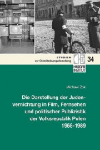 Buch Die Darstellung der Judenvernichtung in Film, Fernsehen und politischer Publizistik der Volksrepublik Polen 1968-1989 Michael Zok