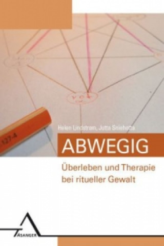 Könyv Abwegig - Uberleben und Therapie bei ritueller Gewalt. Helen Lindstr?m