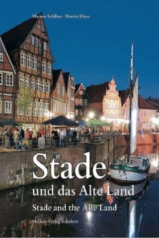 Knjiga Stade und das Alte Land / Stade and the Alte Land Miriam Fehlbus