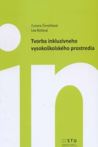 Kniha Tvorba inkluzívneho vysokoškolského prostredia Zuzana Čerešňová