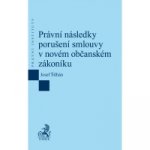 Kniha Právní následky porušení smlouvy v novém občanském zákoníku Josef Šilhán