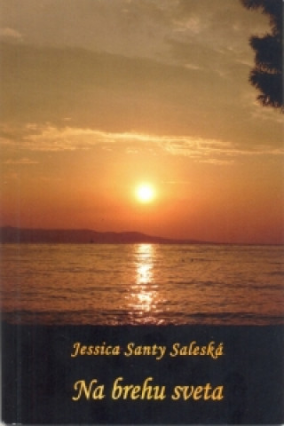 Carte Na brehu sveta Jessica Santy Saleská