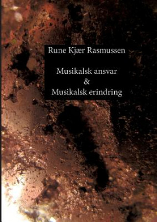 Könyv Musikalsk ansvar & Musikalsk erindring Rune Kj?r Rasmussen