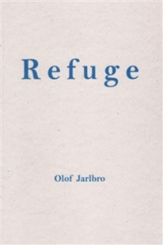Könyv Refuge Olof Jarlbro