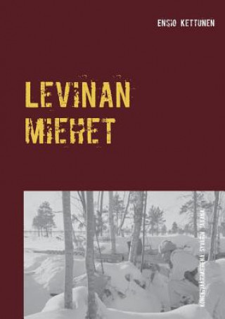 Kniha Levinan miehet Ensio Kettunen