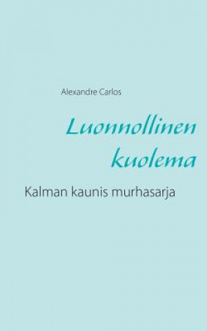 Buch Luonnollinen kuolema Alexandre Carlos