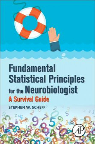 Kniha Fundamental Statistical Principles for the Neurobiologist Stephen Scheff