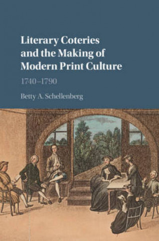 Книга Literary Coteries and the Making of Modern Print Culture Betty A. Schellenberg