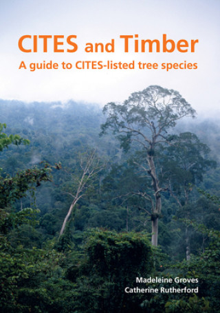 Könyv CITES and Timber Madeleine Groves
