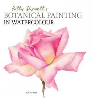 Carte Billy Showell's Botanical Painting in Watercolour Billy Showell