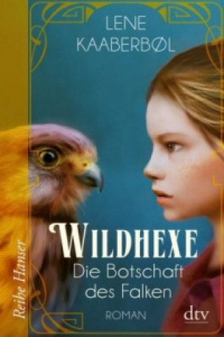 Kniha Wildhexe - Die Botschaft des Falken Lene Kaaberb?l