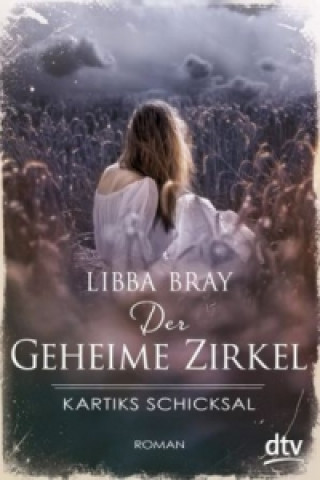 Kniha Der Geheime Zirkel III Kartiks Schicksal Libba Bray