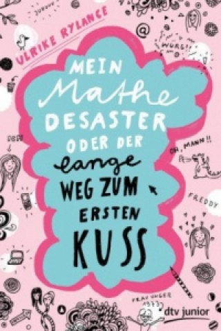 Kniha Mein Mathe-Desaster oder Der lange Weg zum ersten Kuss Ulrike Rylance